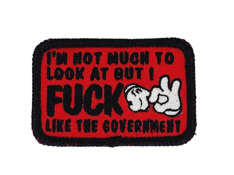 I'm Not Much to Look At But I Fuck Like The Government - V.2.0 - 2x3 Patch